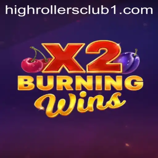 Exploring the Thrills of BurningWinsX2 in the High Rollers Club