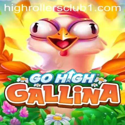 Exploring the Exciting World of GoHighGallina: The High Rollers Club Adventure