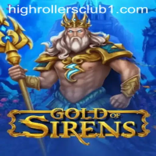 Exploring GoldofSirens: The New Sensation in the High Rollers Club
