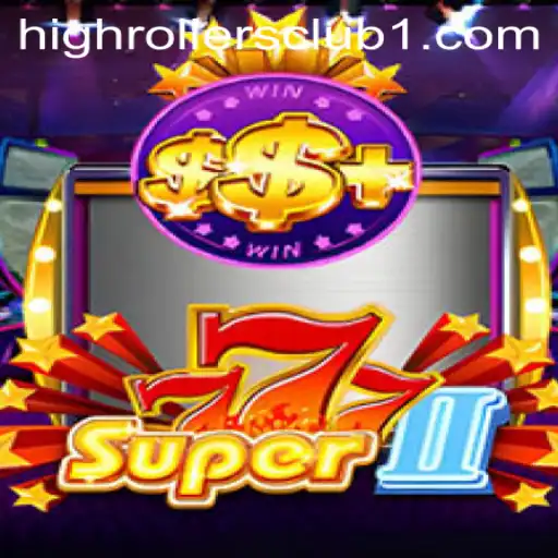 Super777II: A New Era in High Roller Gaming